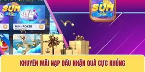 Khuyến mãi Sumvip nạp đầu giúp bạn có một nguồn vốn khởi đầu ổn định 