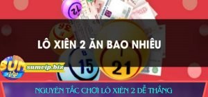 lô xiên 2 ăn bao nhiêu