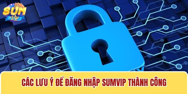 Để đảm bảo đăng nhập an toàn, có một số lưu ý mà bạn nên biết