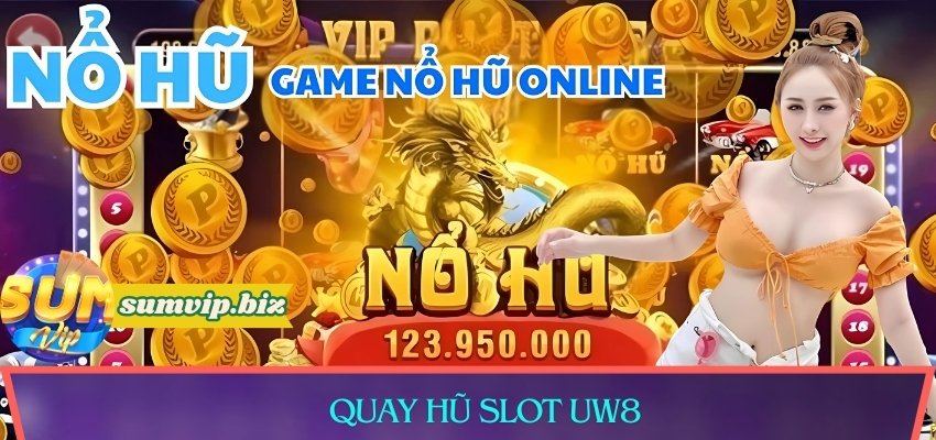 quay hũ slot Uw8