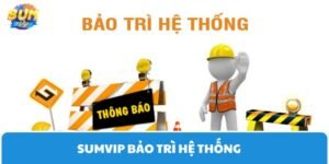 Sumvip bảo trì