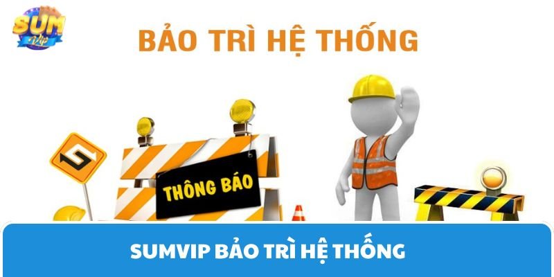 Sumvip bảo trì