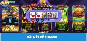 Sumvip thiên đường giải trí đẳng cấp số 1 Việt Nam 