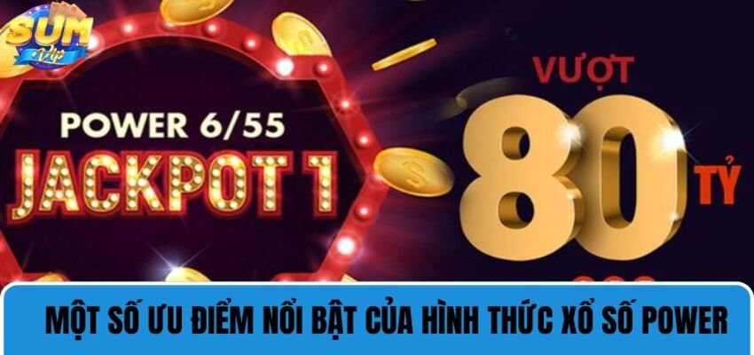 Bạn có thể tham gia chơi xổ số Power tại Sumvip một cách dễ dàng