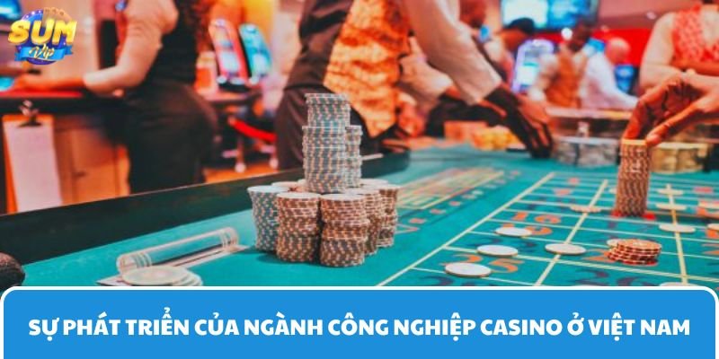 Khám phá sòng bạc ở Việt Nam