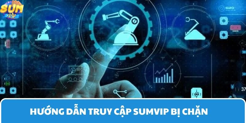 Hãy tìm kiếm và truy cập vào các link trực tiếp của Sumvip